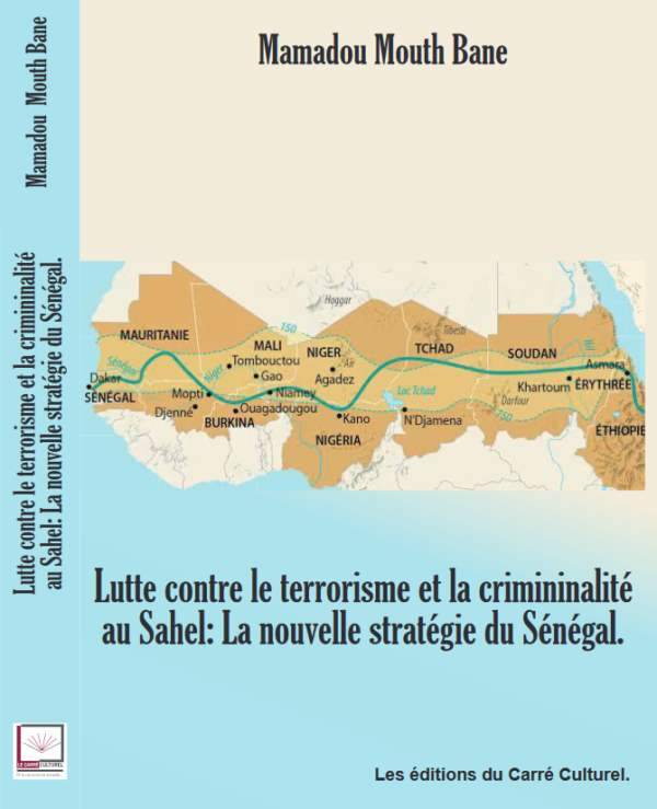 Couverture du livre 'Lutte contre le terrorisme et la criminalité au Sahel : la nouvelle stratégie du Sénégal' de Mouth Bane, une analyse sur la lutte contre le terrorisme dans le Sahel.