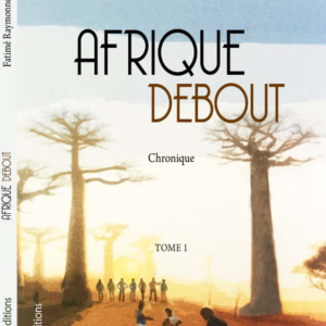 Couverture du livre "Afrique Debout, Tome 1" – Essai politique sur l'Afrique